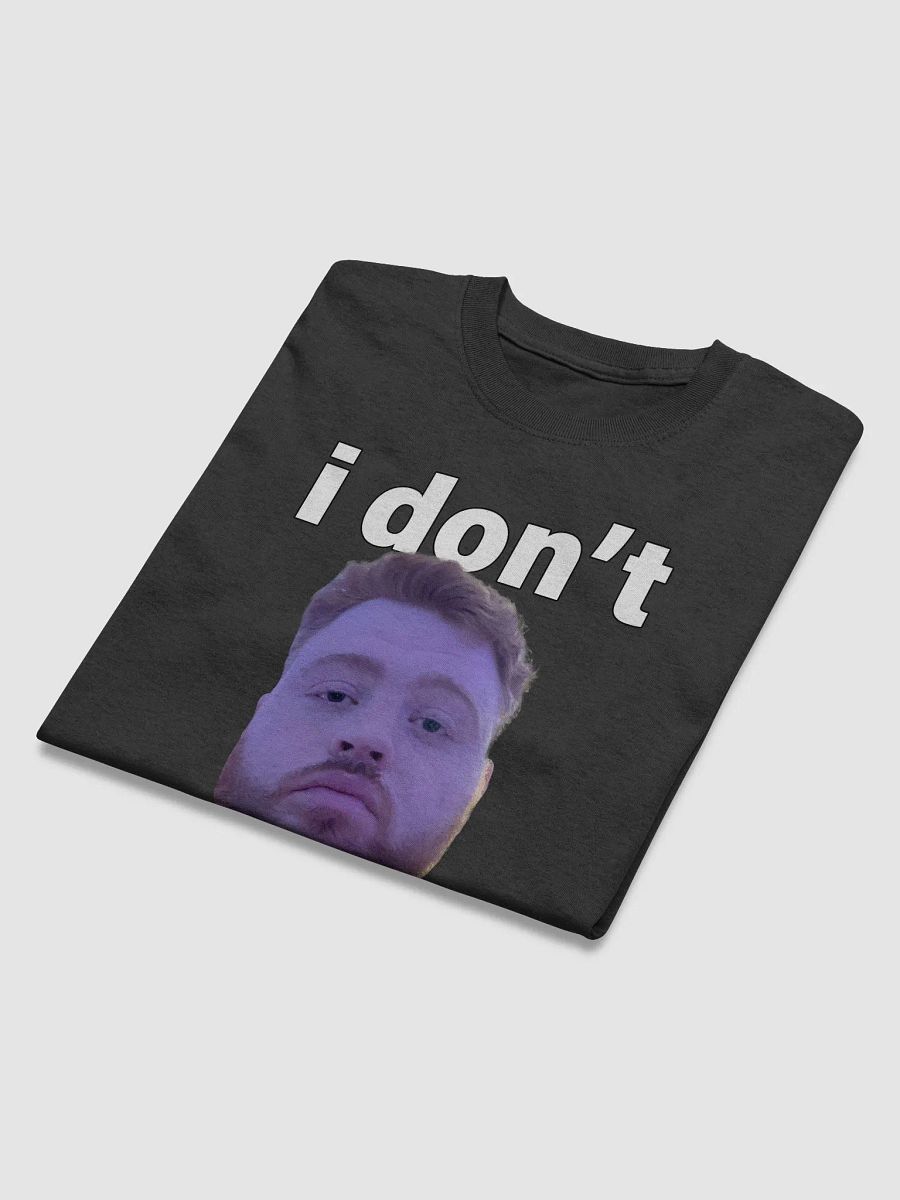 i dont care Tshirt product image (4)