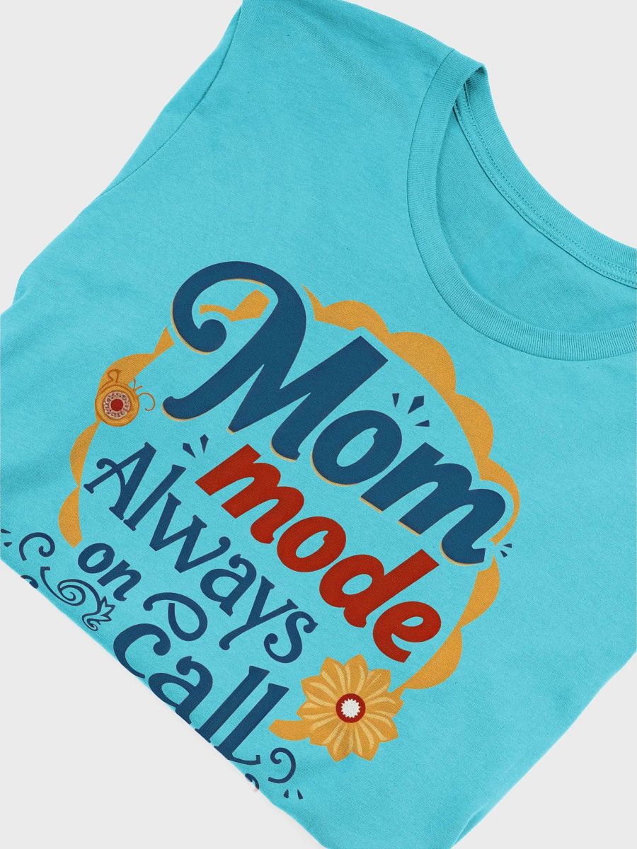 Mom Mode Always On Call T-Shirt product image (49)