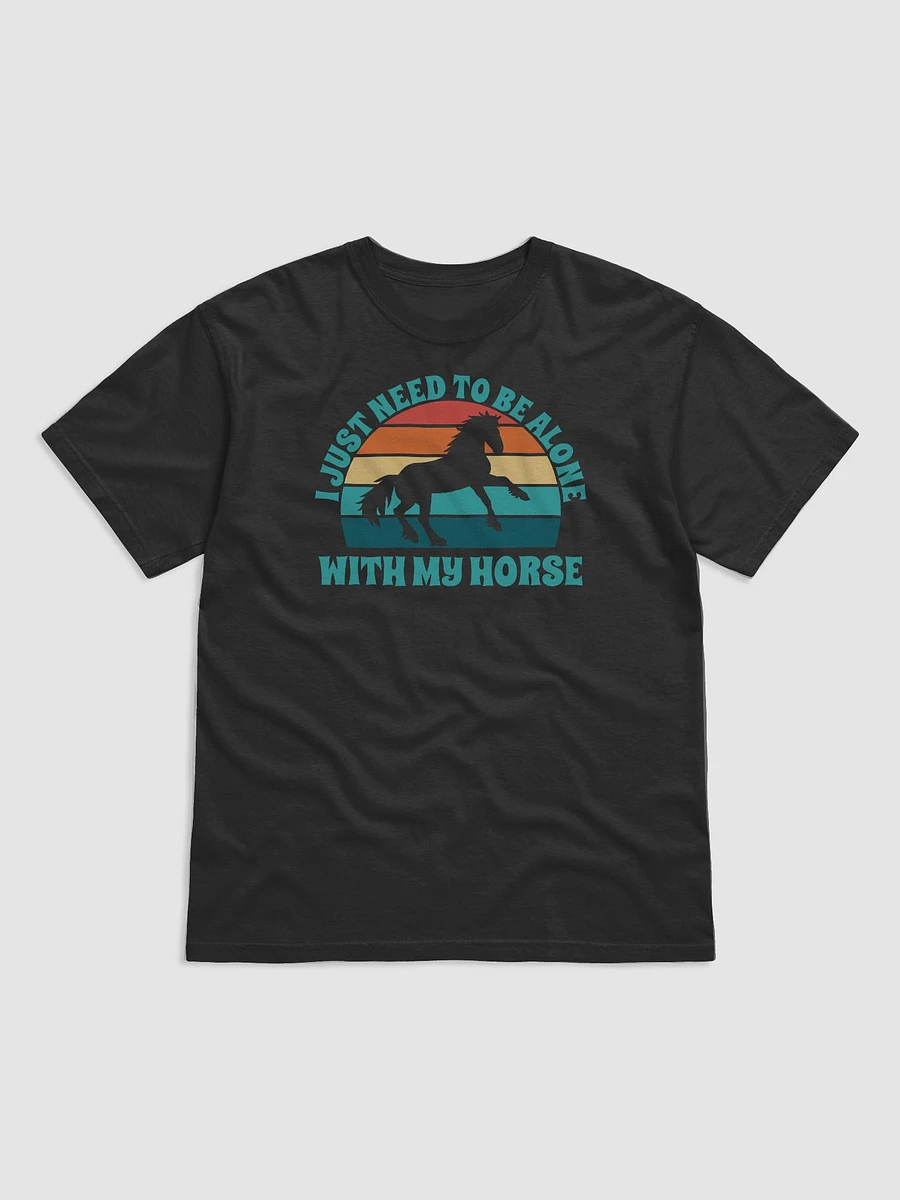 I Just Need To Be Alone with My Horse product image (2)