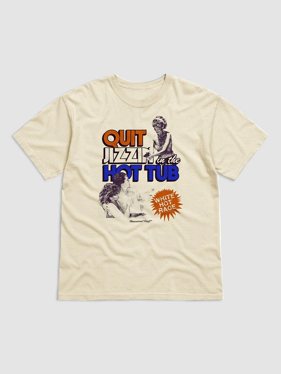 Quit Jizzin' In The Hot Tub T-Shirt product image (1)