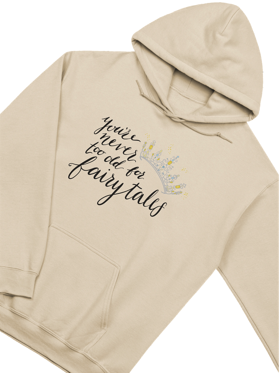 You're Never too old for Fairytales Hoodie product image (7)