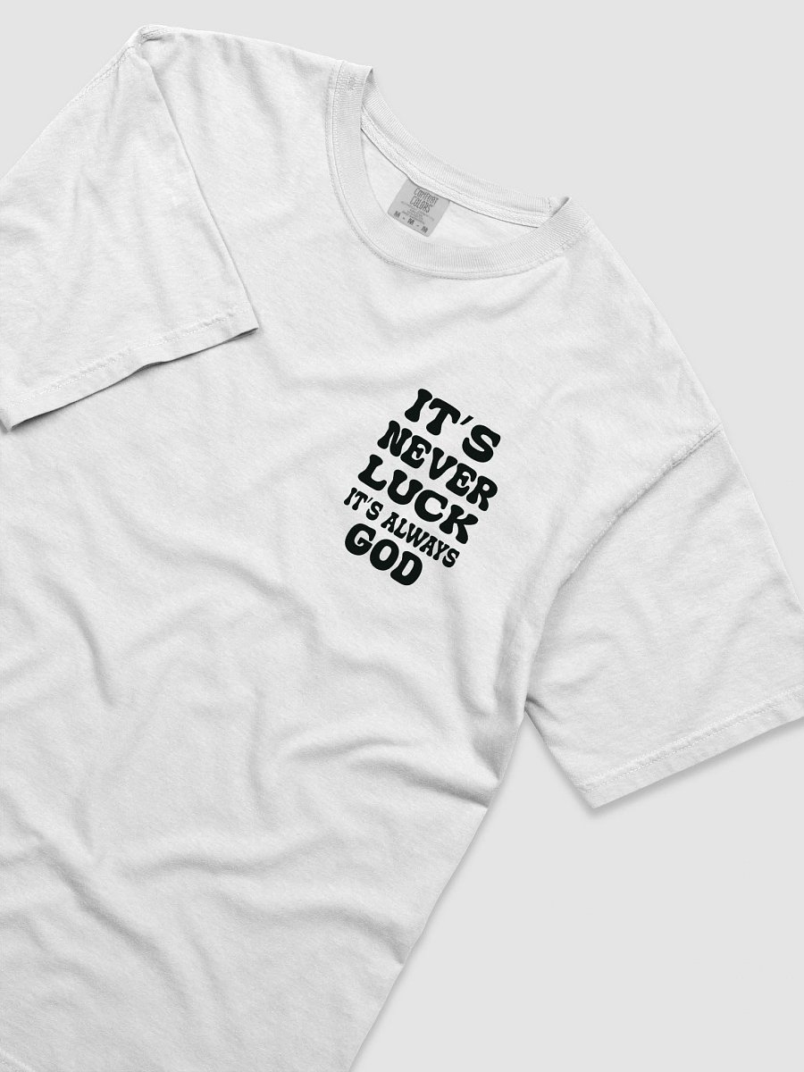 “It’s Not Luck, It’s God” Faith-Inspired T-Shirt product image (3)