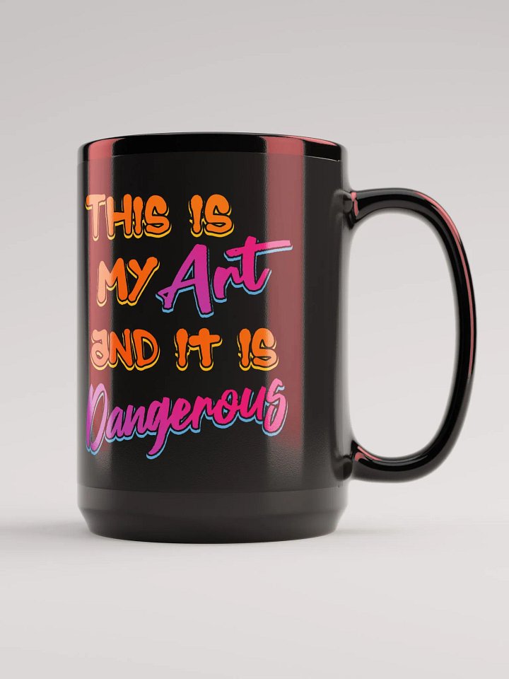 My Art is Dangerous Black Mug product image (1)