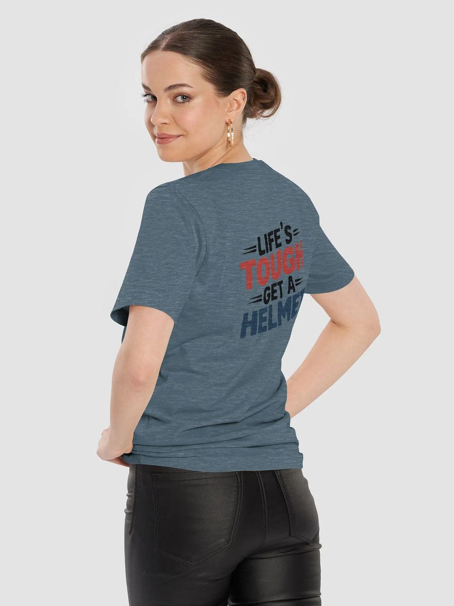 Life’s Tough Get a Helmet T shirt – Humor and Motivation in One product image (9)