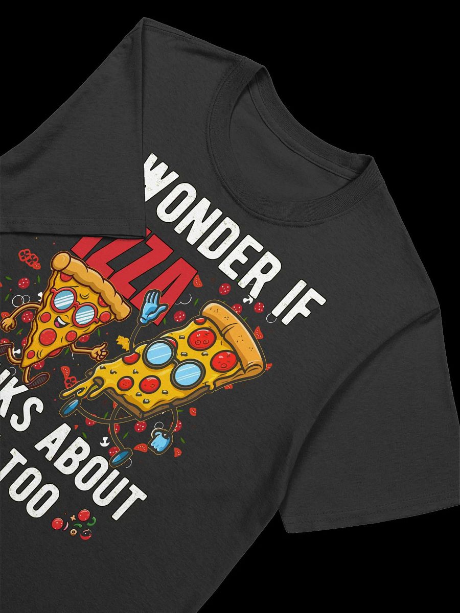 Food Lover-I Wonder If Pizza Thinks About Me Too-Funny Pizza T-Shirt product image (19)