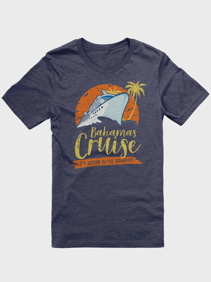 Bahamas Shirt : Bahamas Cruise : It's Better In The Bahamas product image (2)