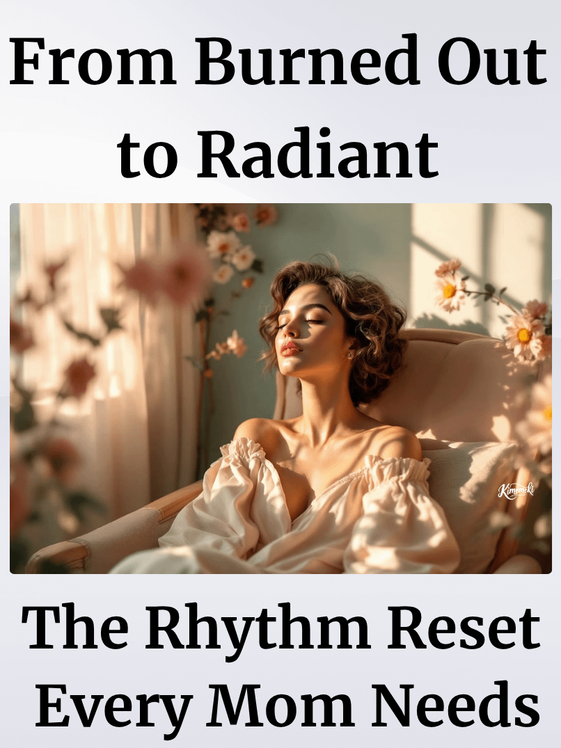 From Burned Out To Radiant: The Rhythm Reset Every Mom Needs product image (2)