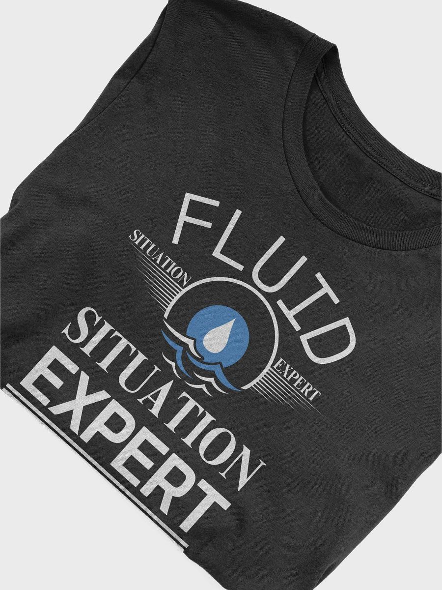 Fluid Situation Expert- Unisex Shirt product image (19)