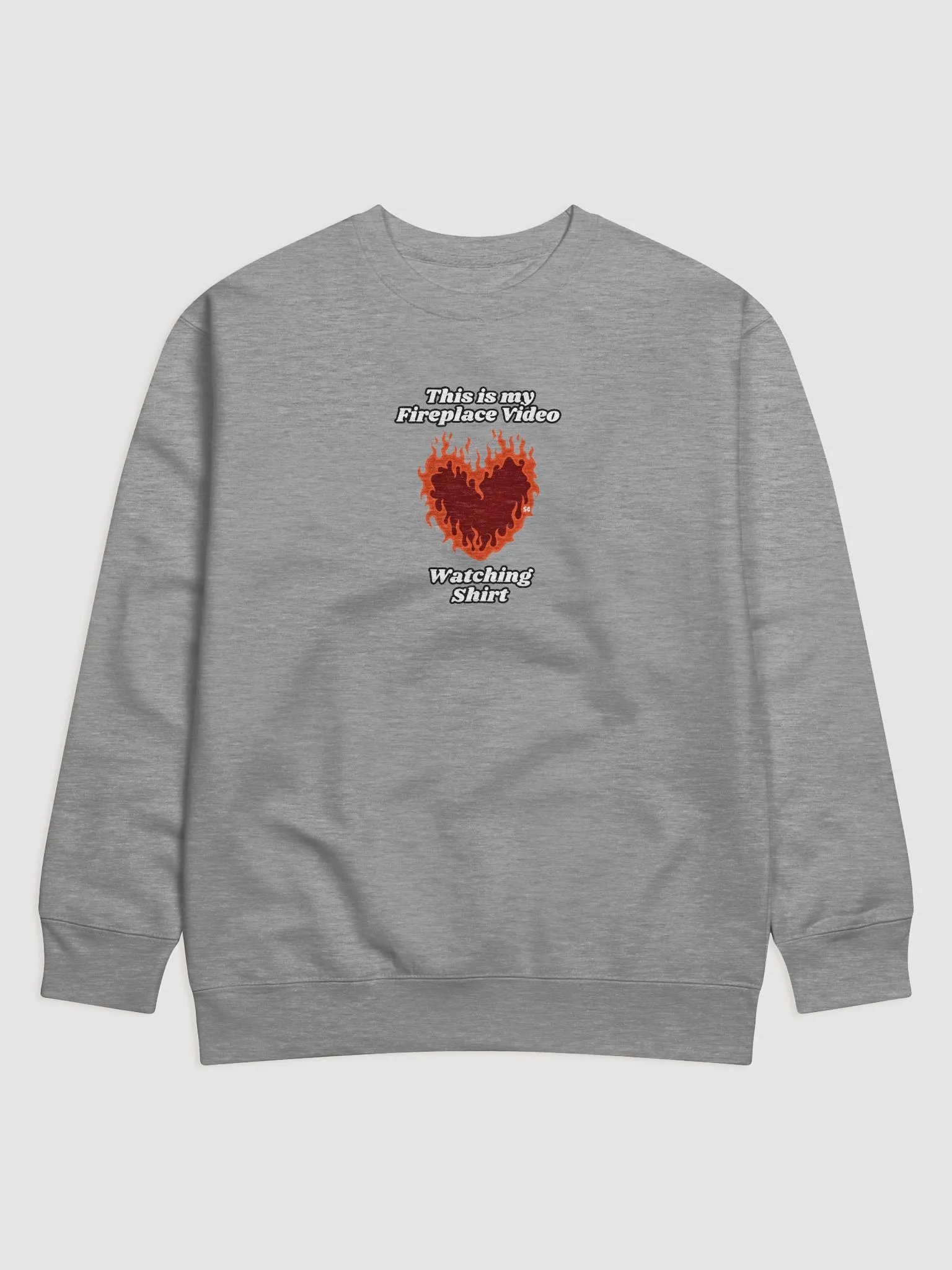 Flaming Heart - This is my Fireplace Video Watching Shirt | Sweatshirt product image (1)
