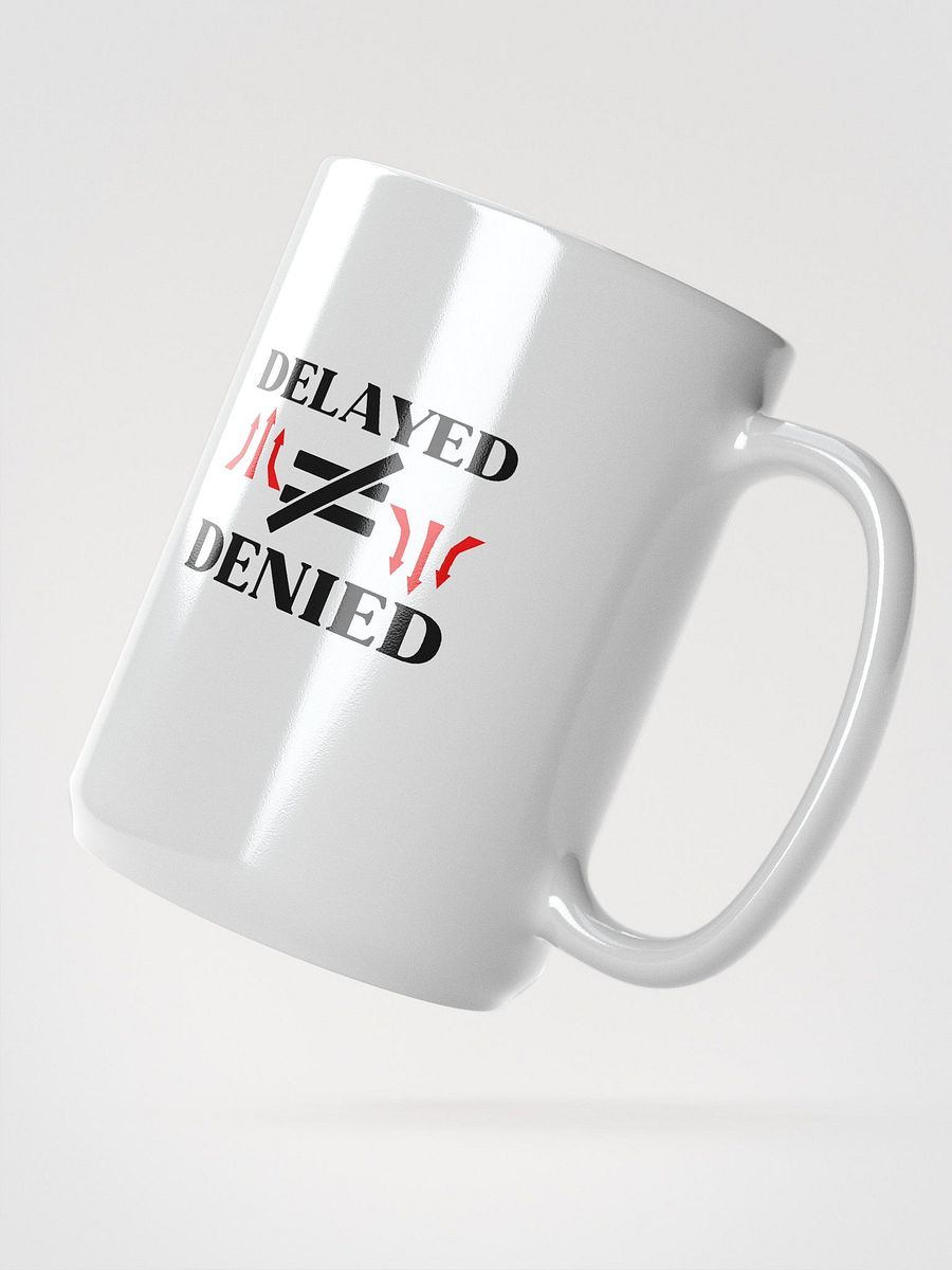 Delayed Not Denied White Glossy Ceramic Mug product image (3)