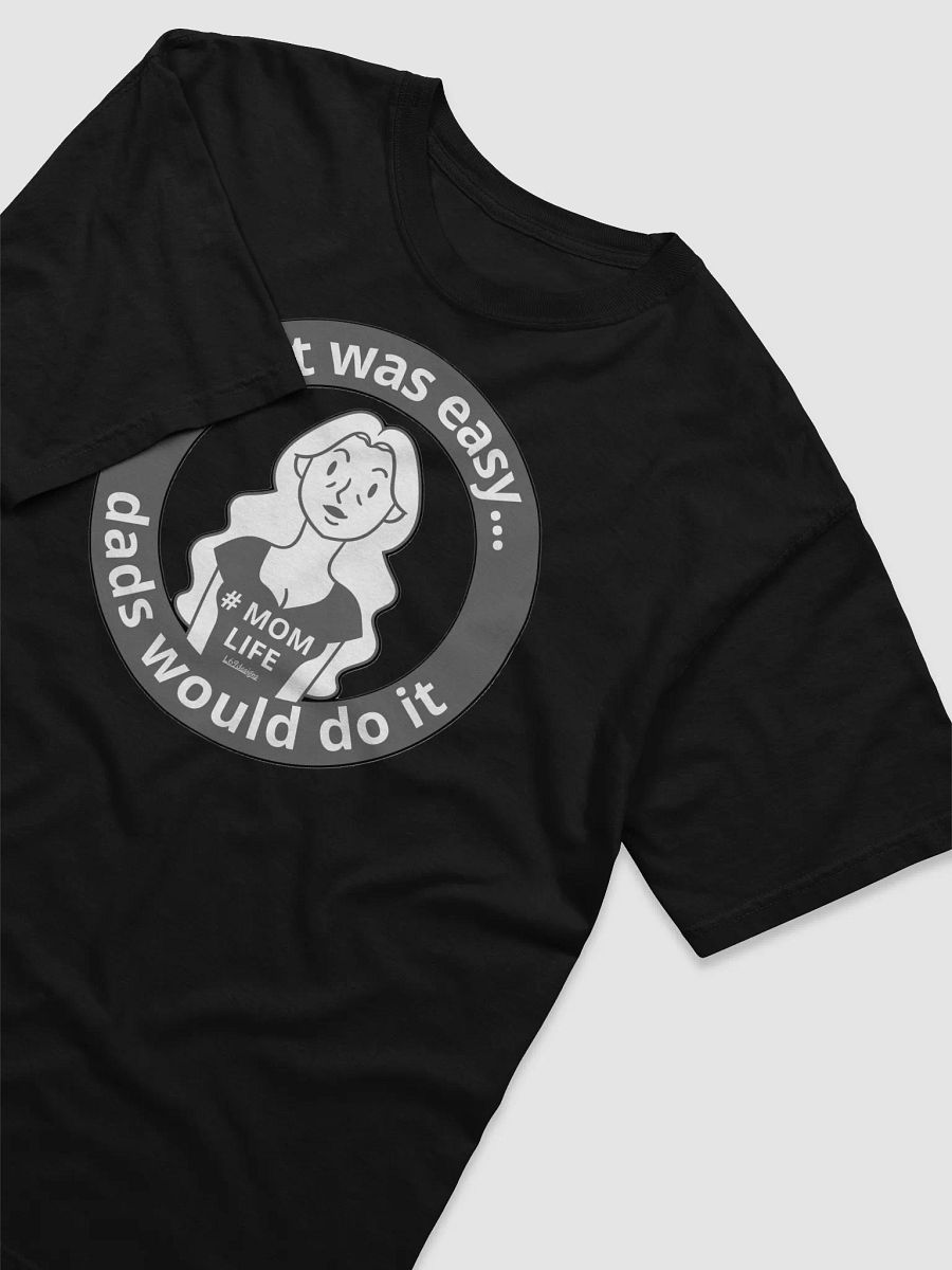 IF IT WAS EASY... DADS WOULD DO IT product image (36)