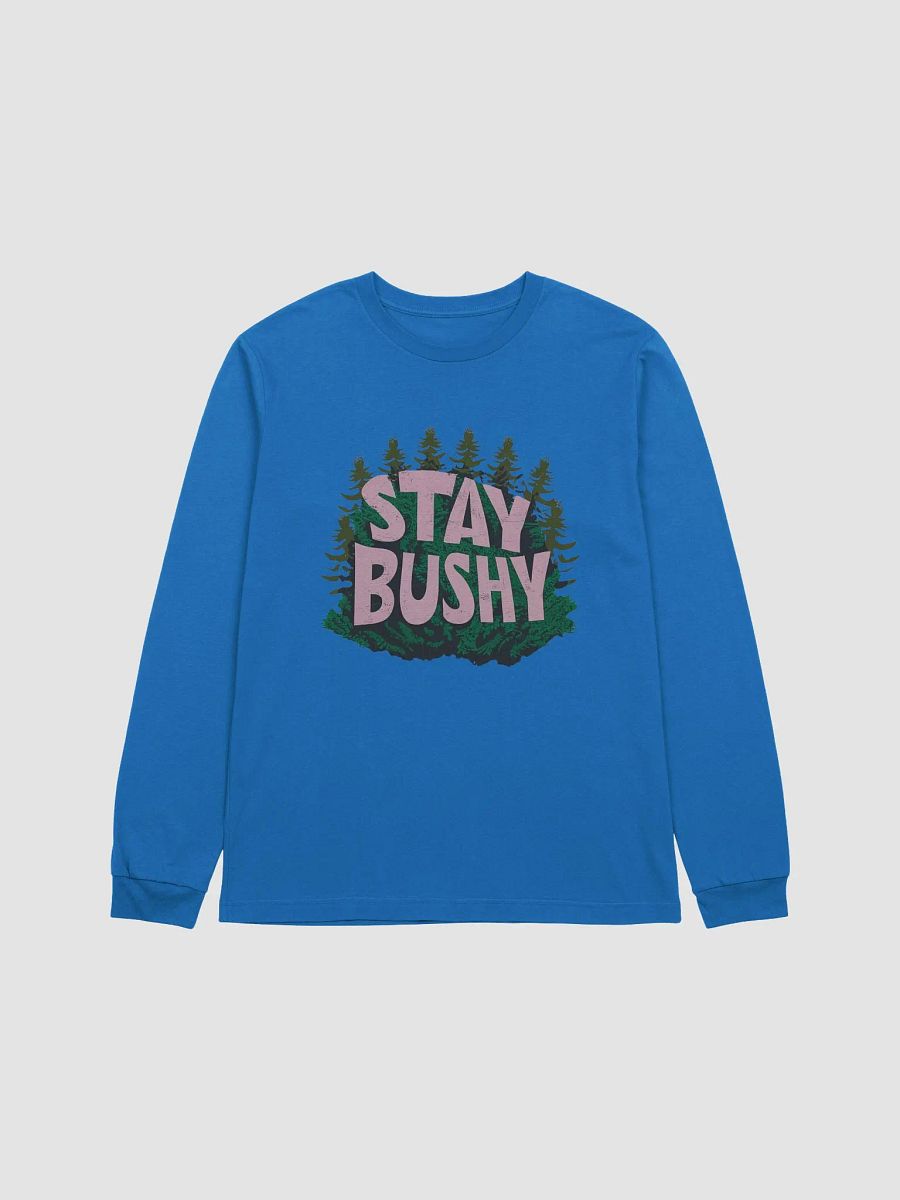 Stay Bushy Long Sleeve product image (1)