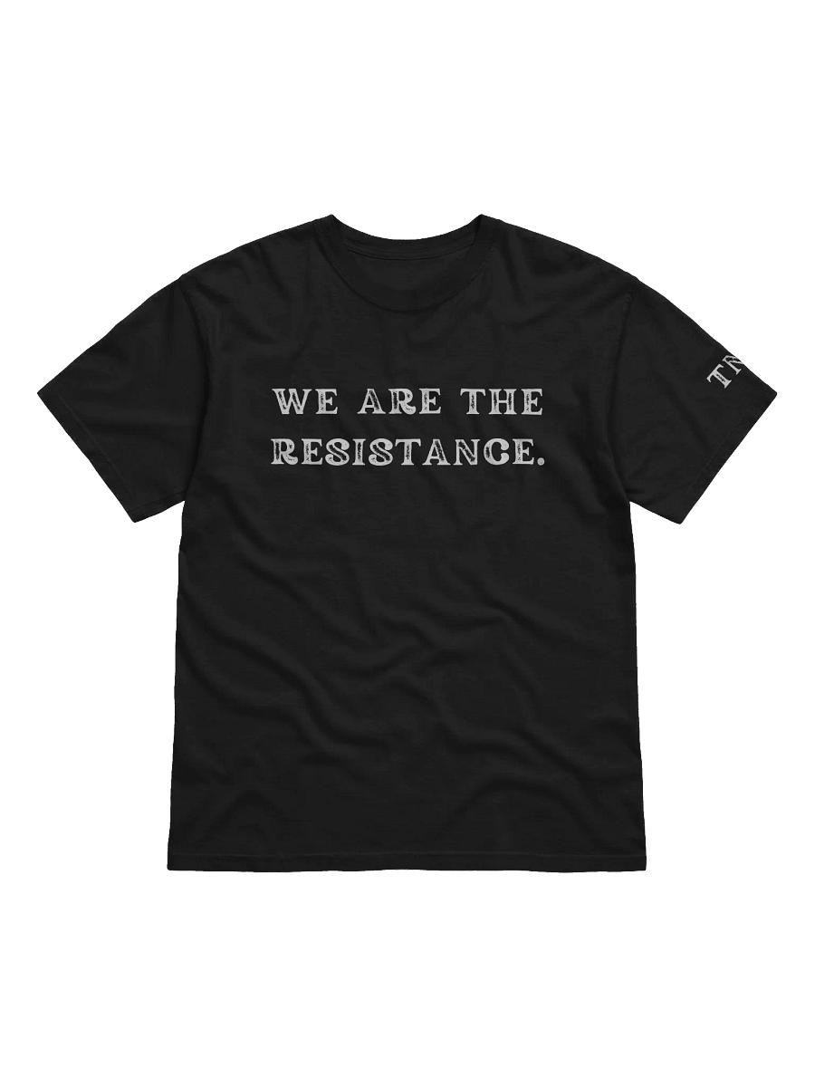 WE ARE THE RESISTANCE Unisex T-shirt product image (2)