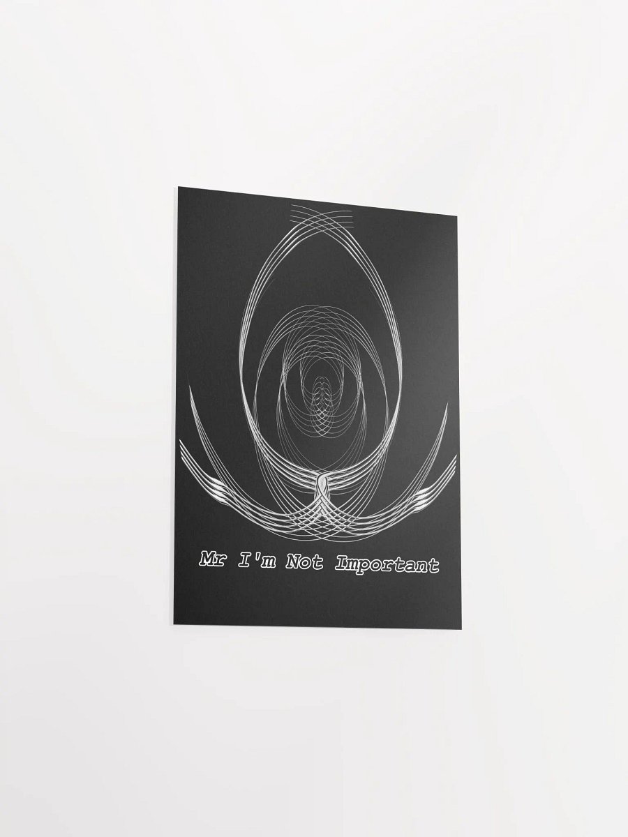 Enhanced Matte Paper Poster (in) - Black - Mr I'm Not Important product image (3)