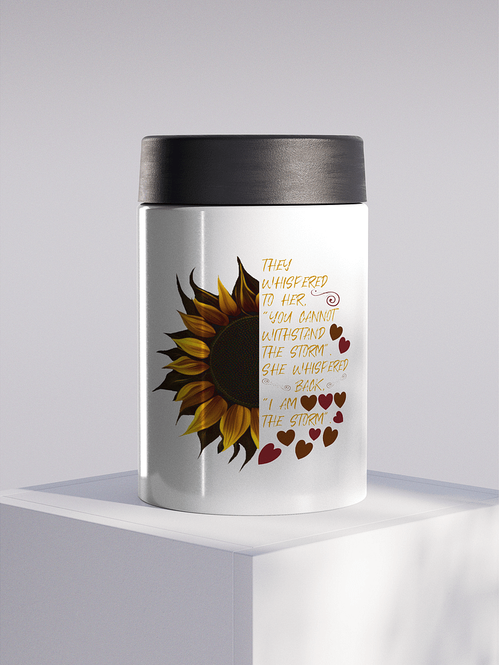 I Am the Storm Sunflower Stainless Steel Koozie product image (1)