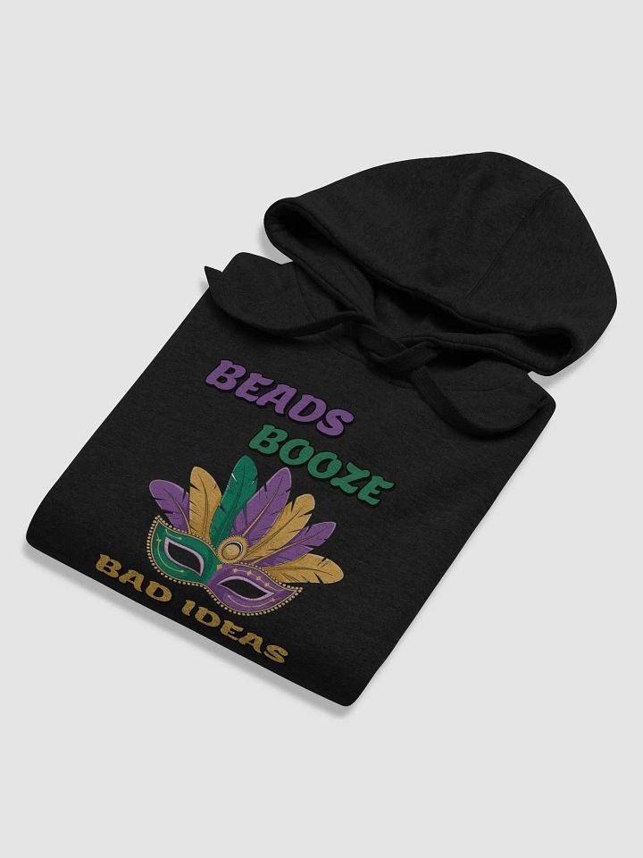 Beads, Booze And Bad Ideas - Funny Mardi Gras Hoodie product image (16)