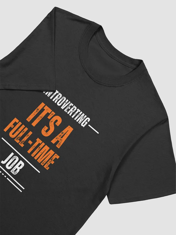 Full-Time Job Unisex T-Shirt product image (2)