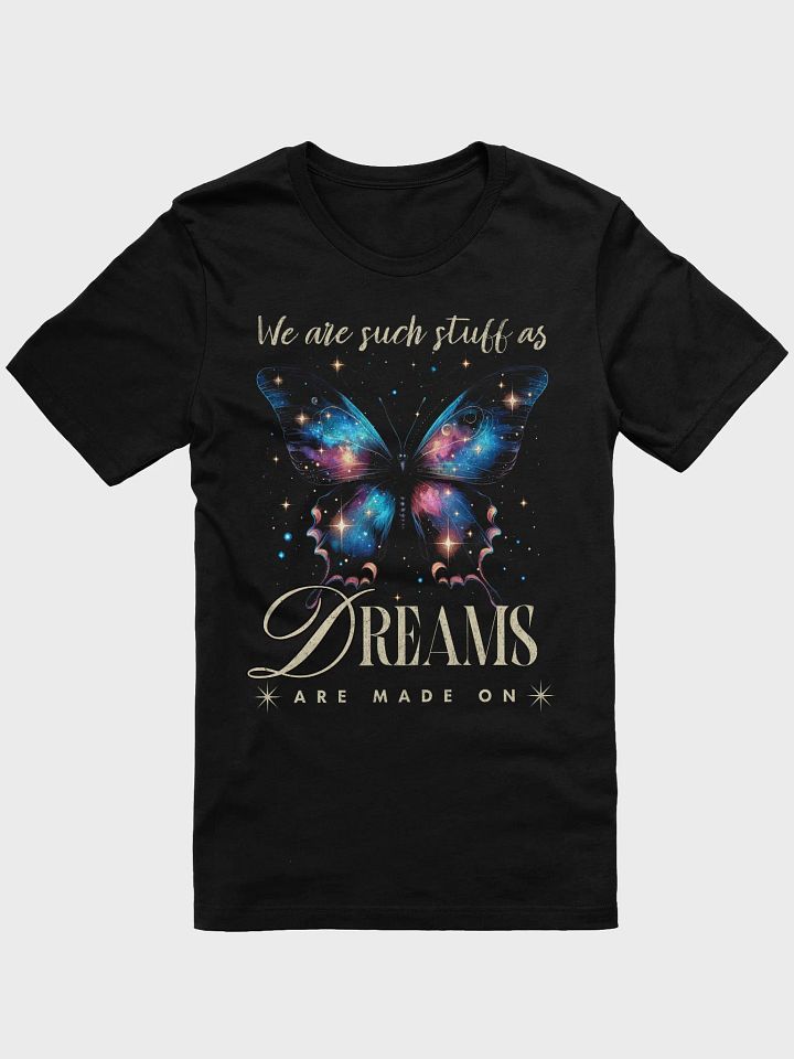 Shakespeare Quote Shirt – We Are Such Stuff As Dreams Are Made On product image (3)