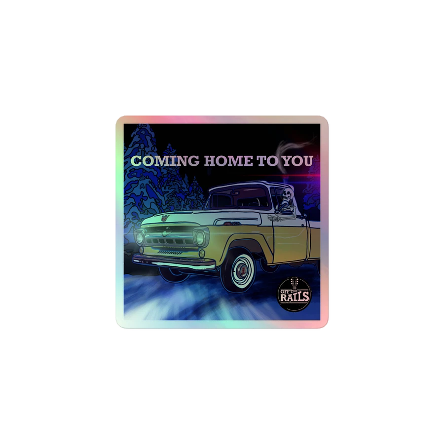 Coming Home To You Holographic Sticker product image (1)