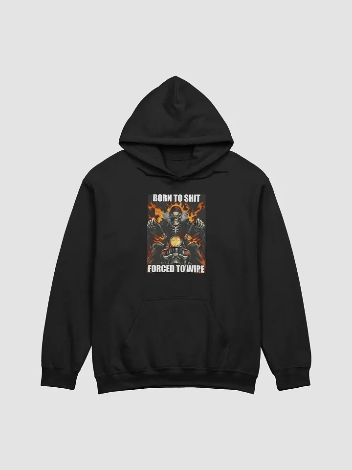Born To Shit Forced To Wipe Hoodie product image (1)