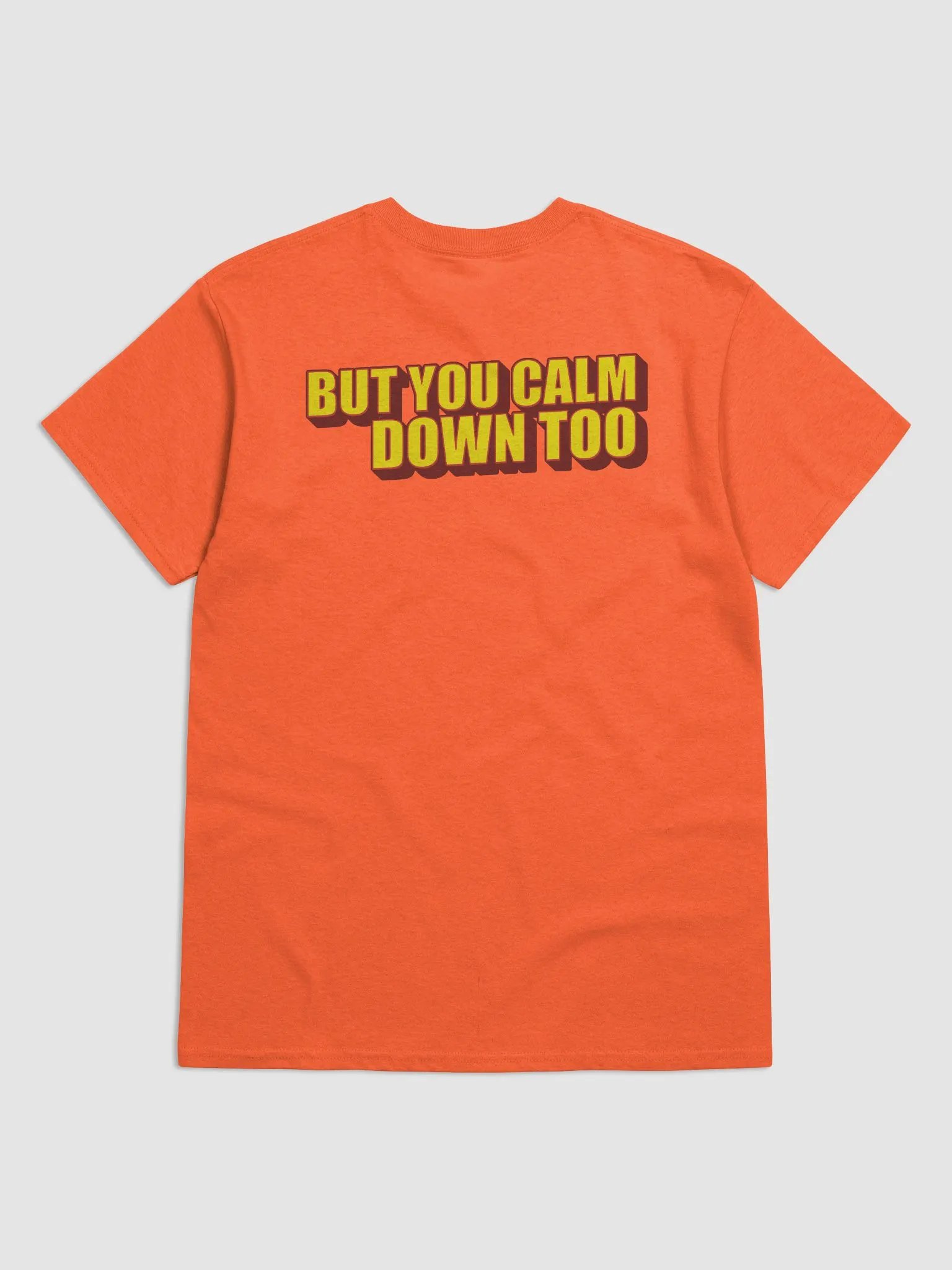 I'LL CALM DOWN BUT YOU CALM DOWN TOO product image (2)