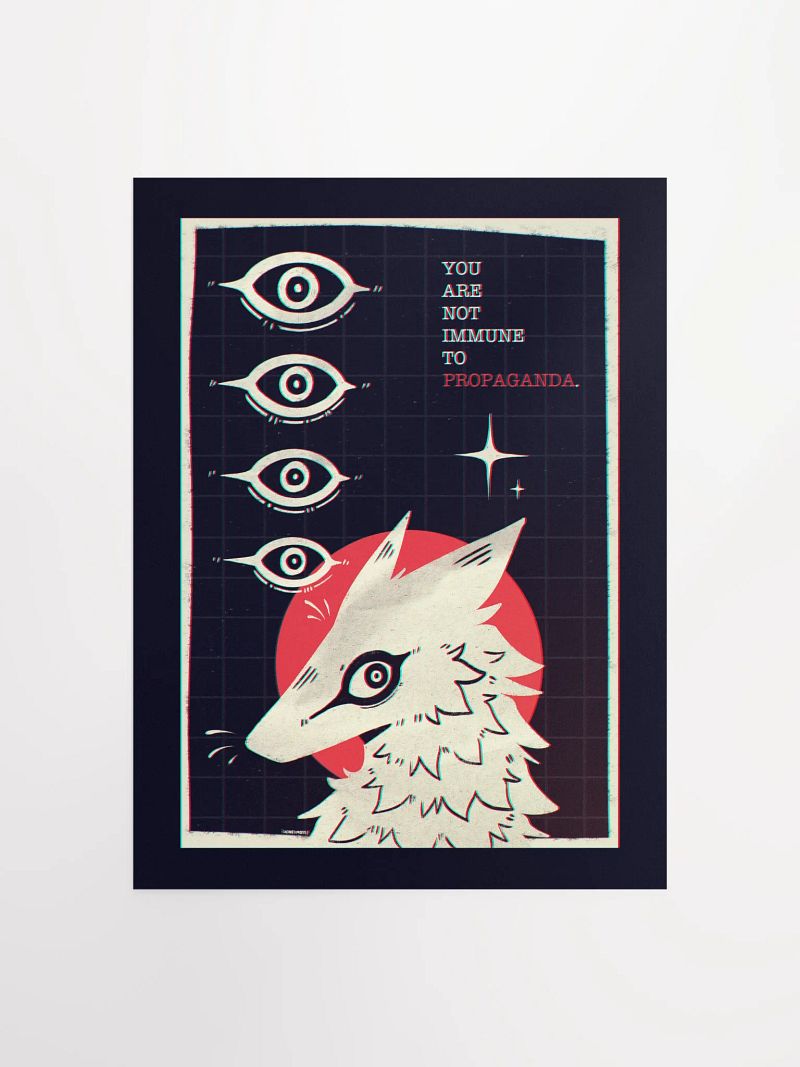 You are not immune to propaganda Poster