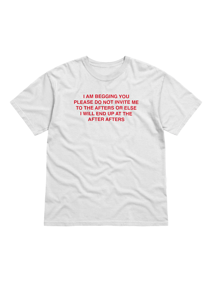 DO NOT INVITE ME TO THE AFTERS - tee product image (1)