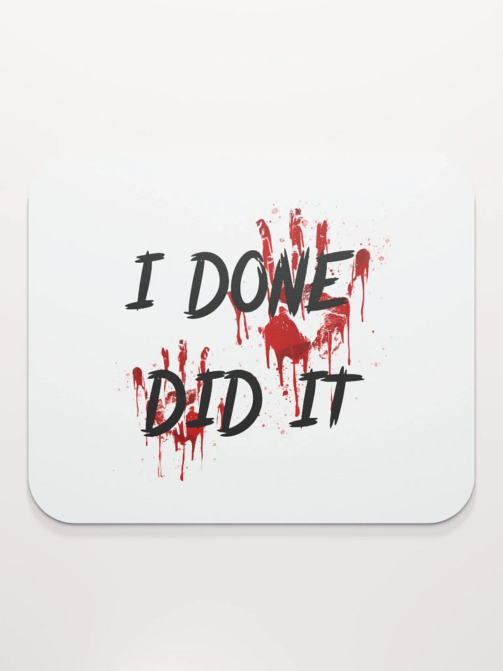 I Done Did It Mousepad product image (2)