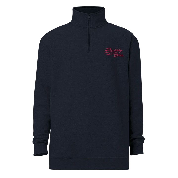 Bubbly and a B*tch (rose shadow design) embroidered quarter zip product image (2)