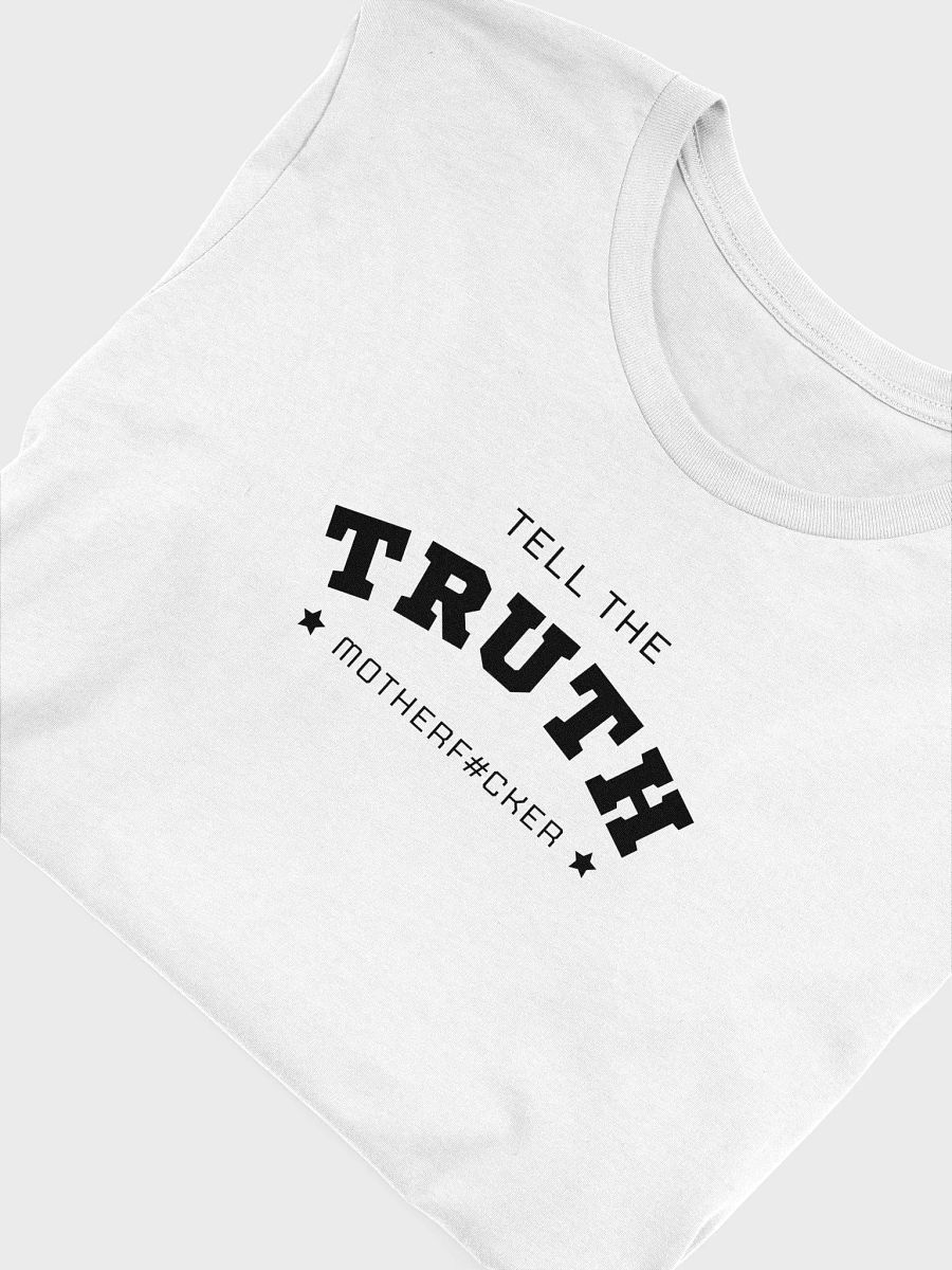 Tell The Truth Motherf#cker - White T product image (5)