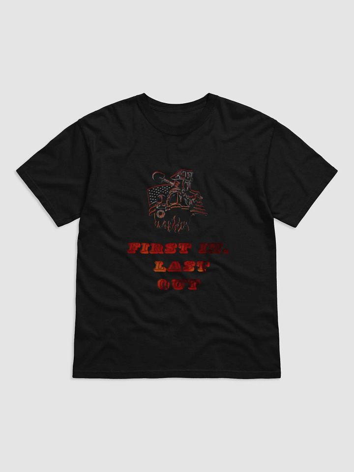 First In, Last Out Firefighter T-Shirt product image (1)