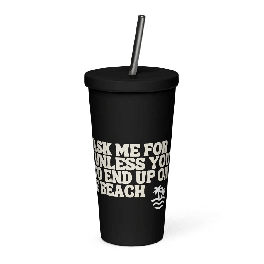 Don't Ask Me Unless its the Beach Insulated Tumbler product image (3)