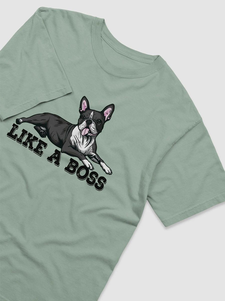 Like a Boss T-Shirt of a Boston Terrier | Funny T-Shirt for Bostie Paw-rents product image (6)