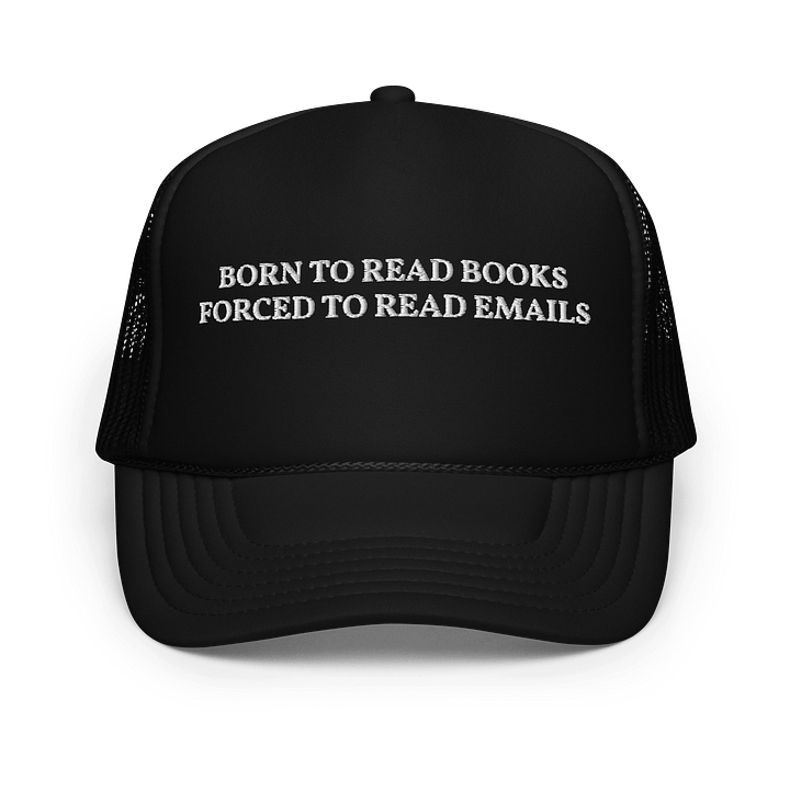 Born to read books forced to read email - Embroidered Trucker Cap Hat product image (1)