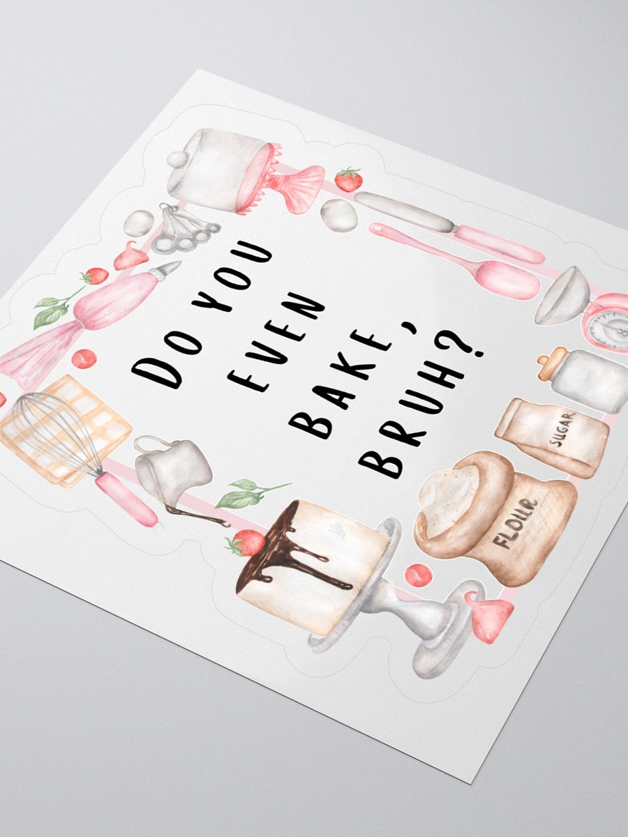 Do You Even Bake, Bruh? Sticker product image (7)