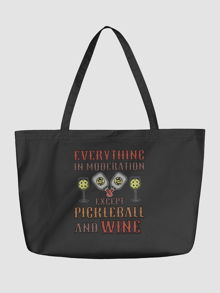 Everything In Moderation Except Pickleball And Wine Organic Tote Bag product image (2)