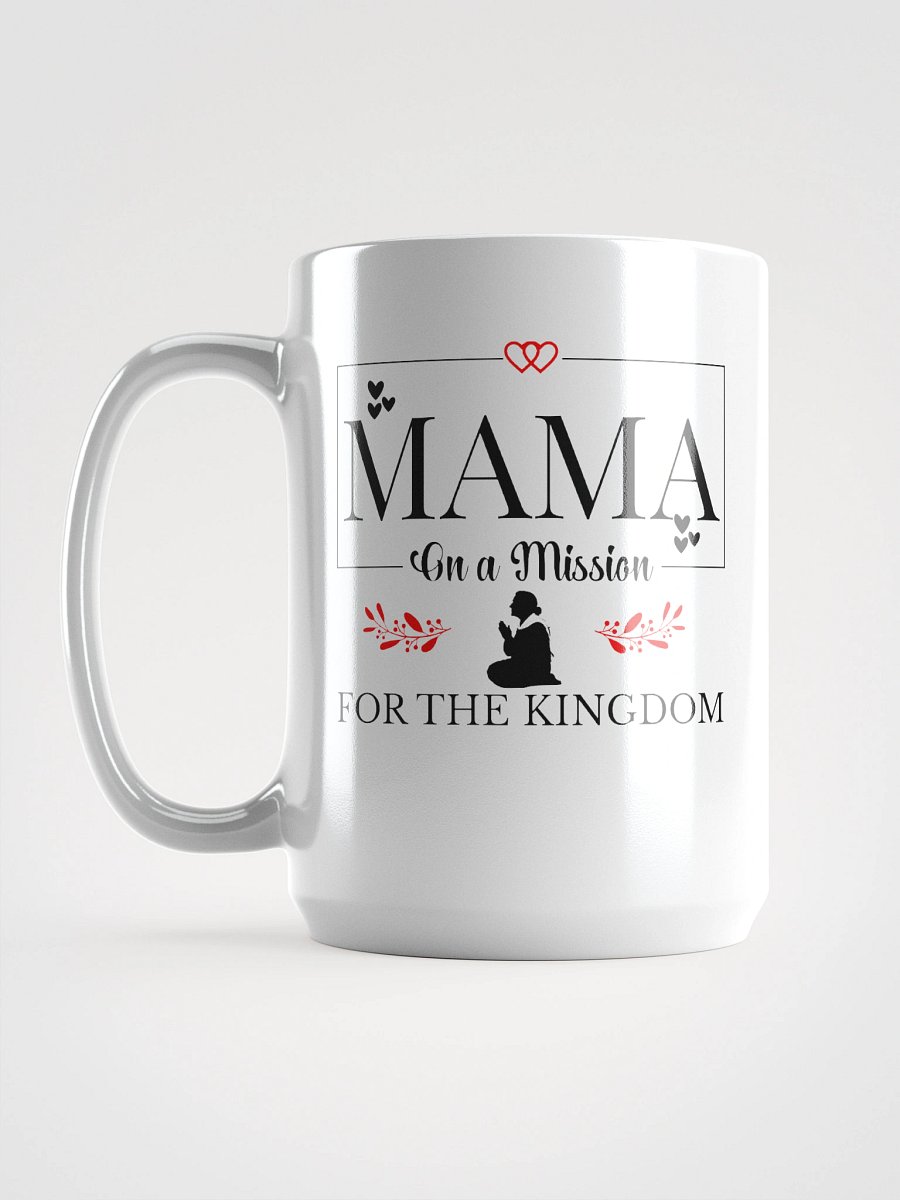 The Kingdom Mama White Glossy Ceramic Mug. product image (6)