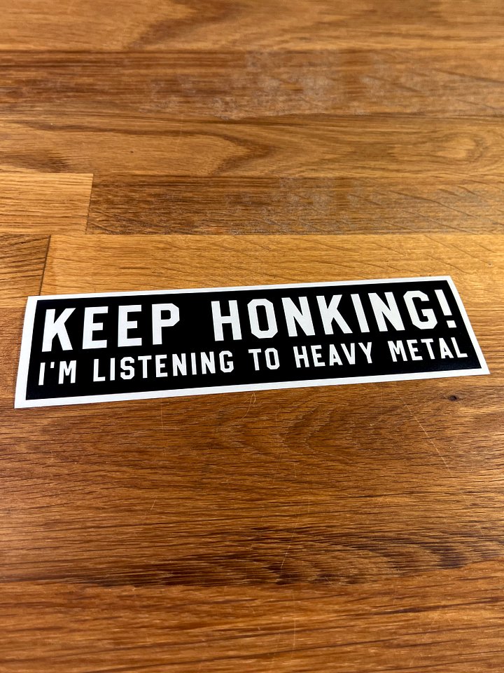 Keep Honking! I'm Listening to Heavy Metal Bumper Sticker (2 pack) product image (2)