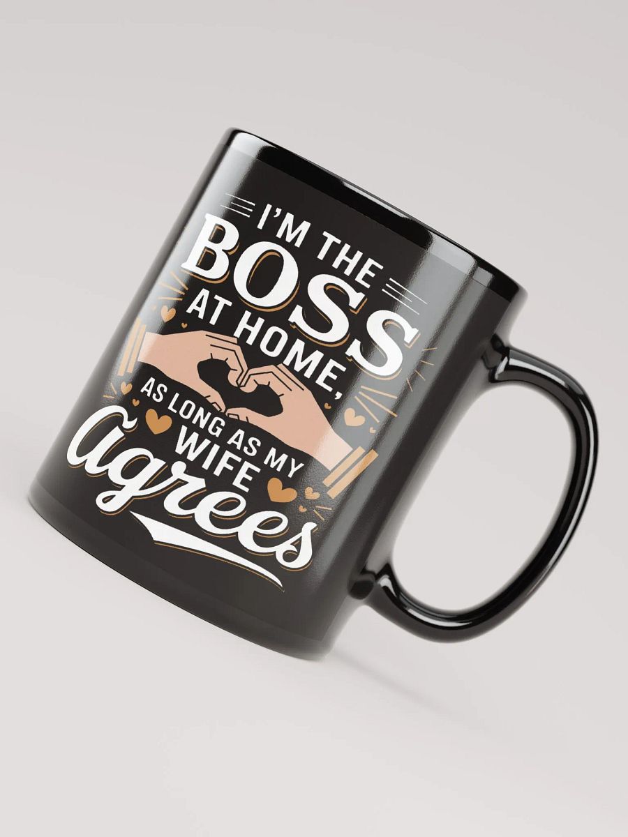 "I’m the boss at home, as long as my wife agrees" #Humorous Glossy Black Mug product image (8)