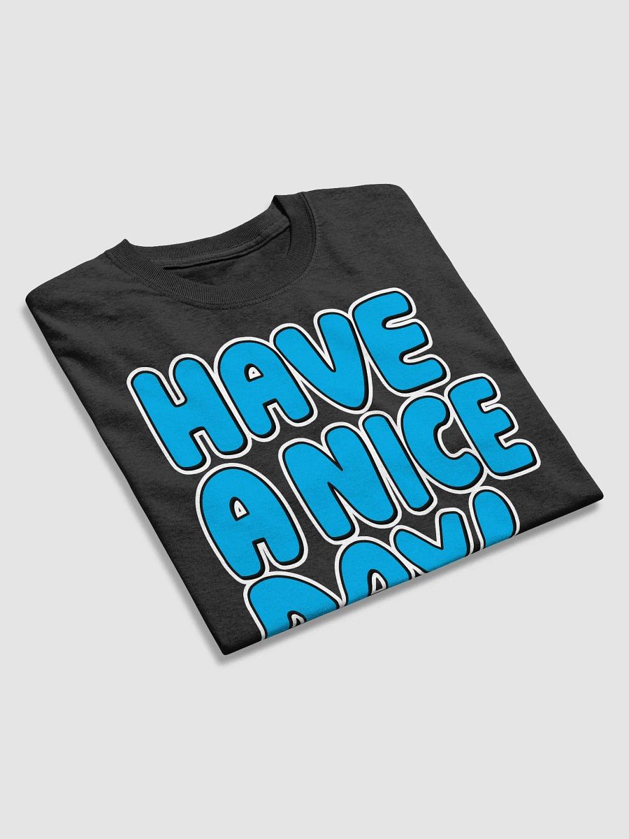 Have a nice day! - Chipflake Shirt product image (3)