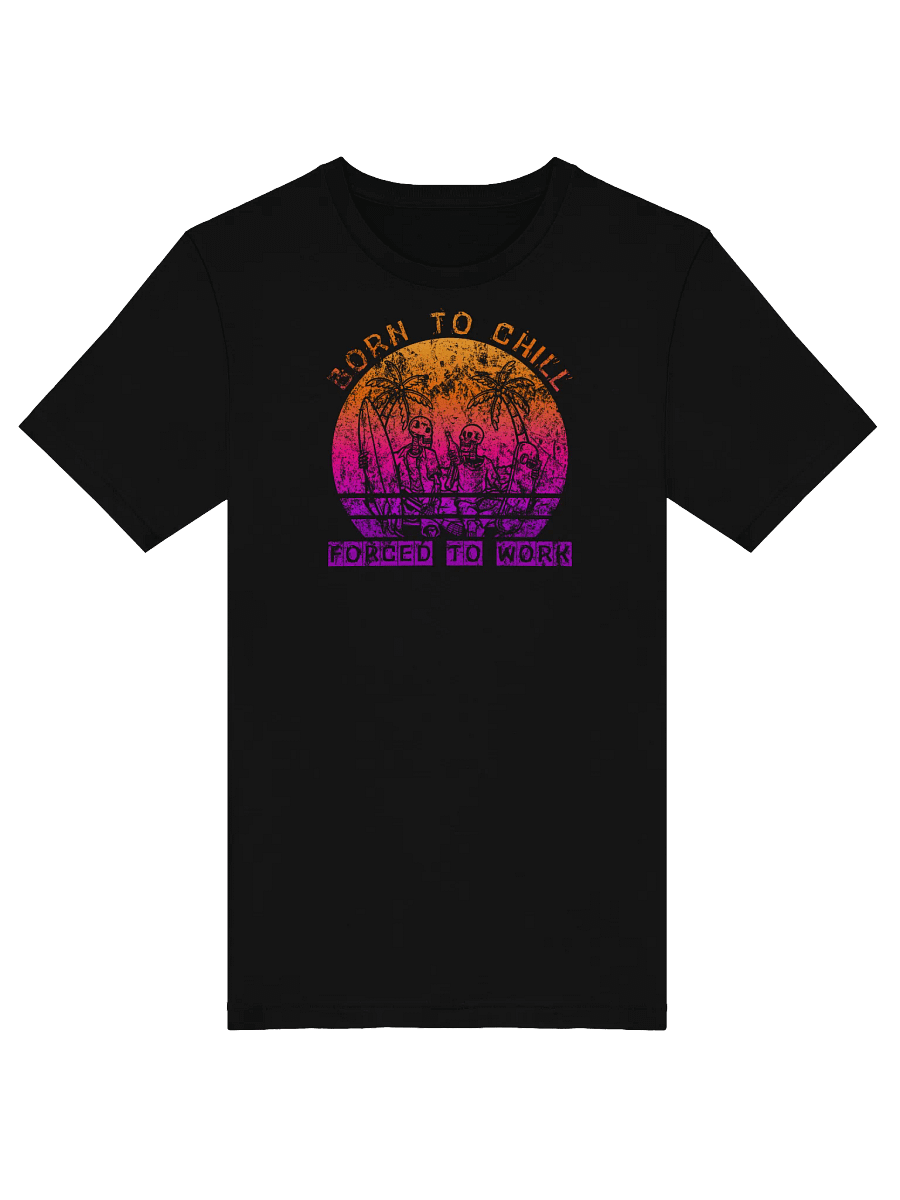 'Born To Chill Forced To Work' Skeletons T-Shirt | Surfer Skater Vacation Tee | Funny Anti-Work Humor product image (48)