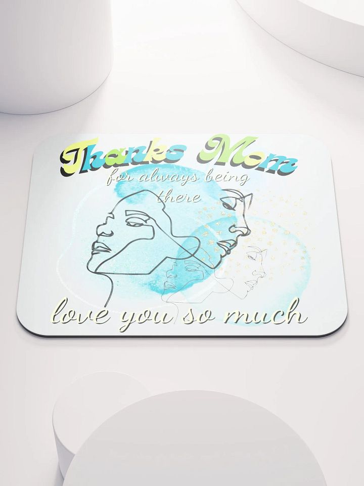Thanks mom for always being there mouse pad product image (1)