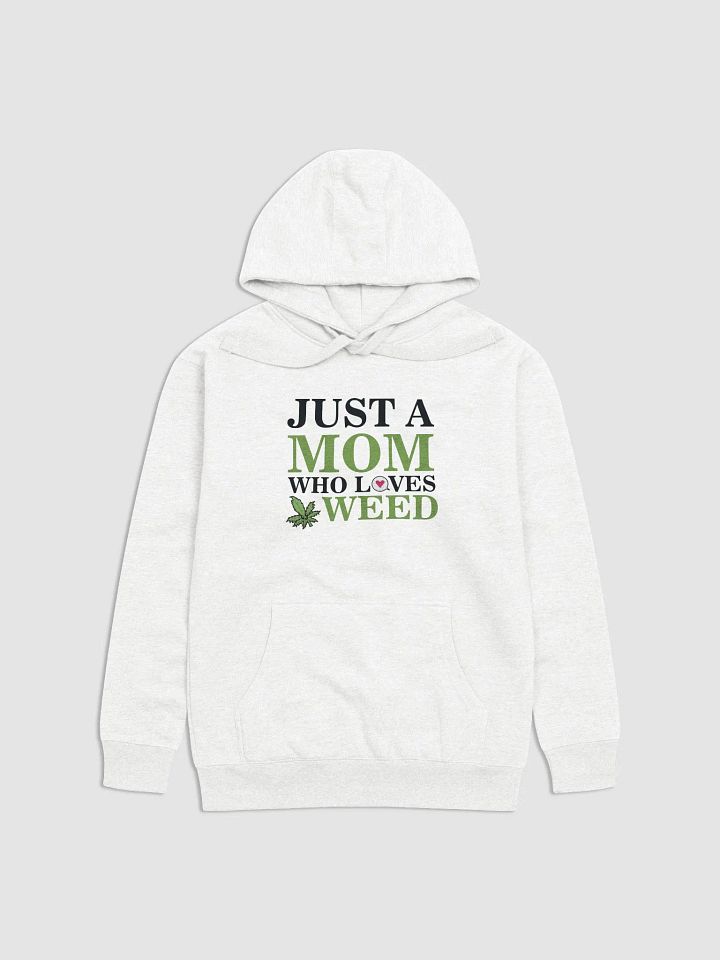 Just A Mom Who Loves Weed - Adult Hoodie product image (1)