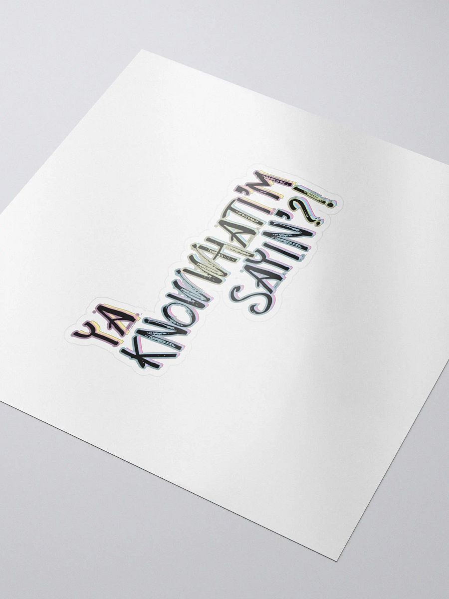 yaknowwhati'msayin'? sticker product image (3)