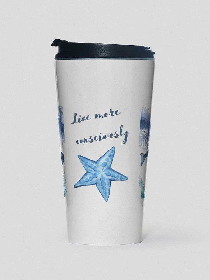 Travel Mug - Live more consciously - Big Sea product image (1)