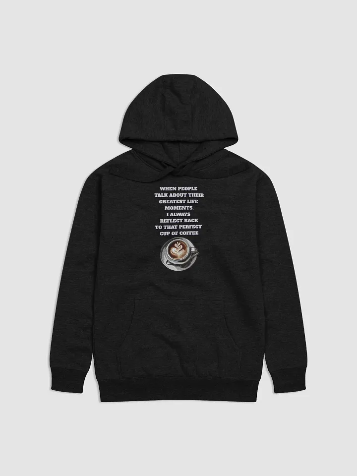 Reflections - That Perfect Cup of Coffee Hoodie product image (3)