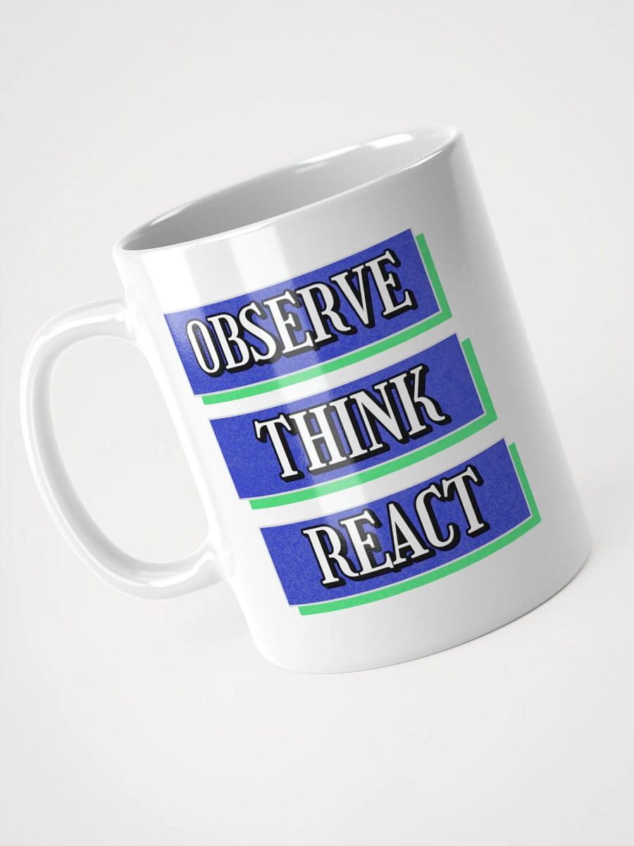 Observe Think React Inspirational White Mug product image (13)