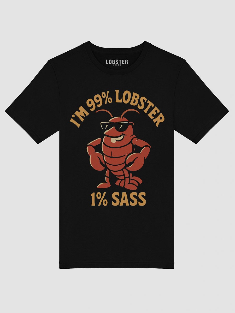 99% Lobster 1% Sass – Bold Crustacean Energy Tee product image (5)