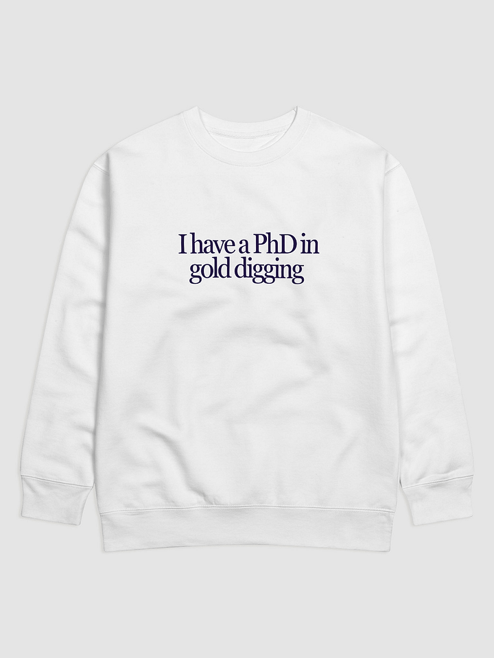 PhD In Gold Digging Sweatshirt product image (1)