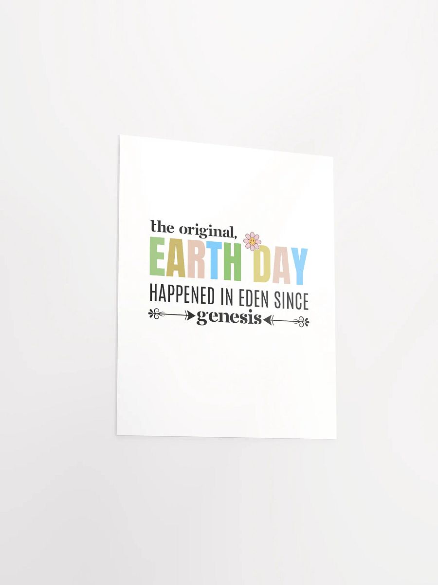The Original Earth day Happened In Eden Since Genesis, Paper Poster product image (3)